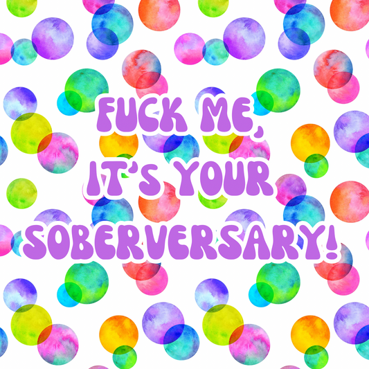 Purple F*ck Me It’s Your Soberversary