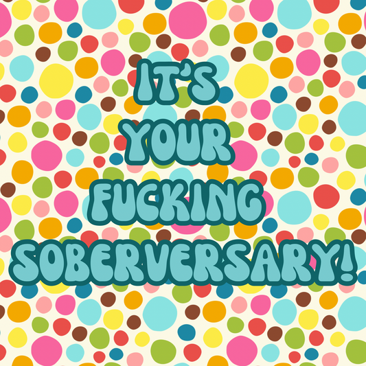 Teal It’s Your F*cking Soberversary